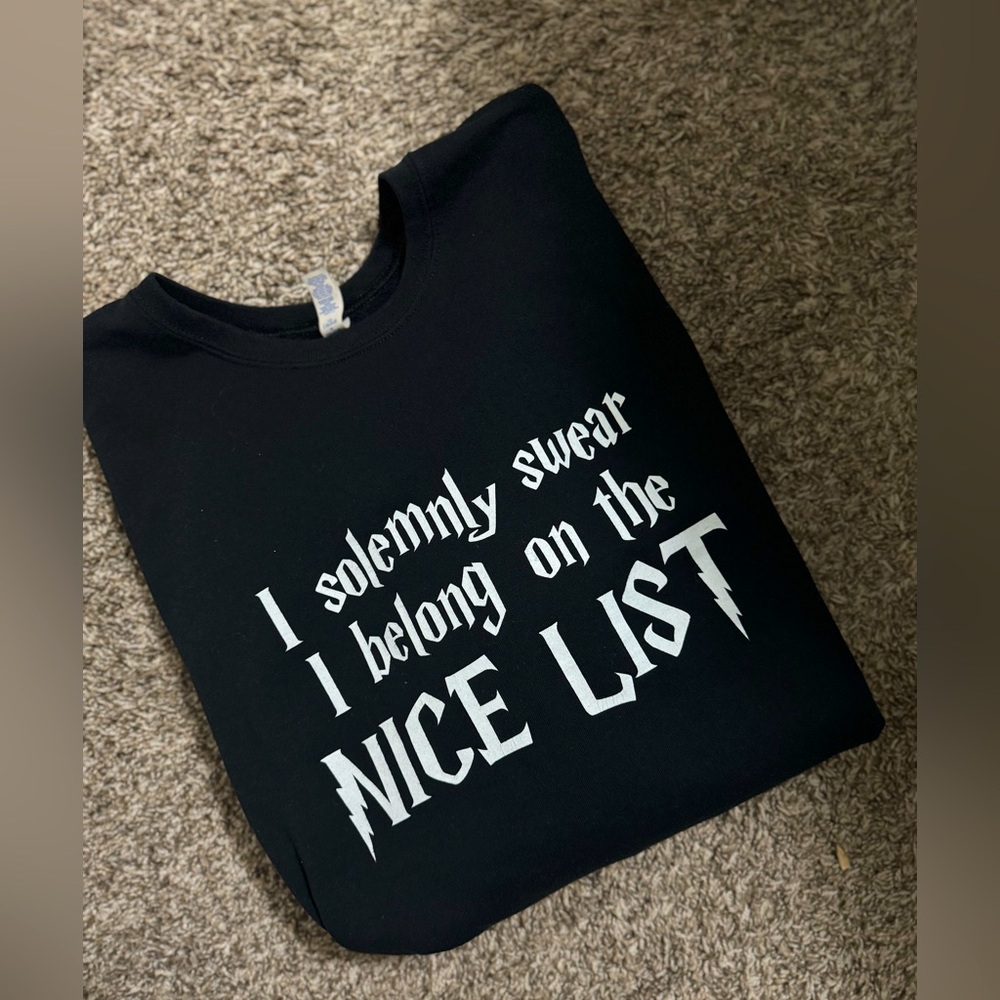 I solemnly swear I belong on the nice list Woman’s Crewneck Sweatshirt
